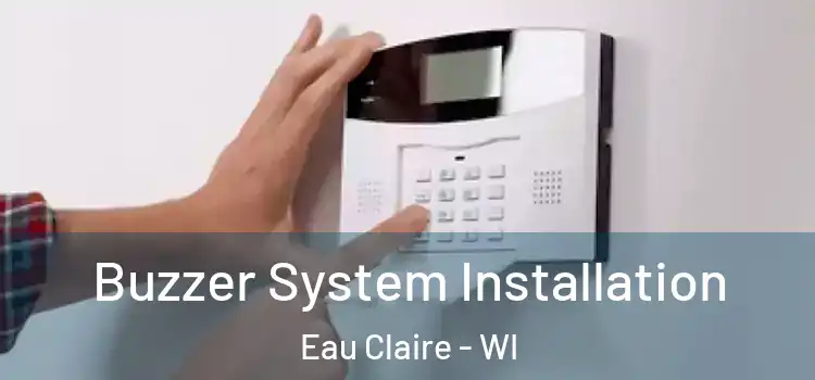 Buzzer System Installation Eau Claire - WI