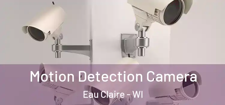  Motion Detection Camera Eau Claire - WI