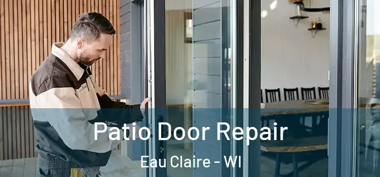 Patio Door Repair Eau Claire - WI