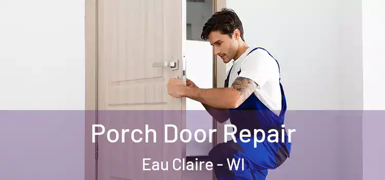  Porch Door Repair Eau Claire - WI