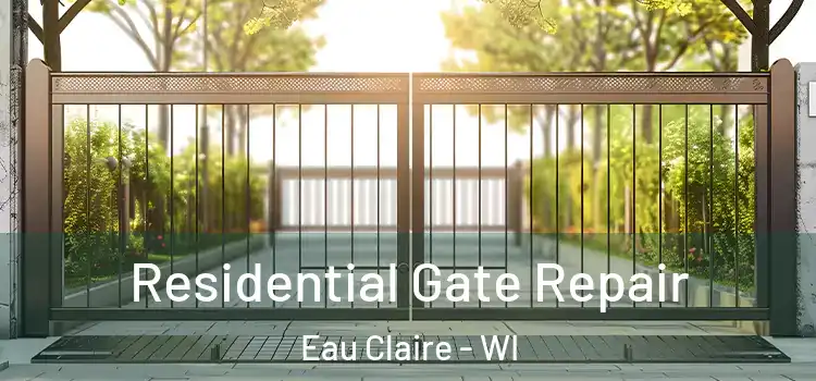 Residential Gate Repair Eau Claire - WI
