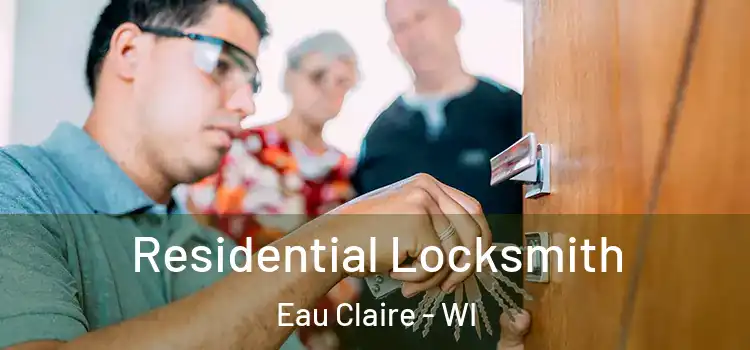 Residential Locksmith Eau Claire - WI
