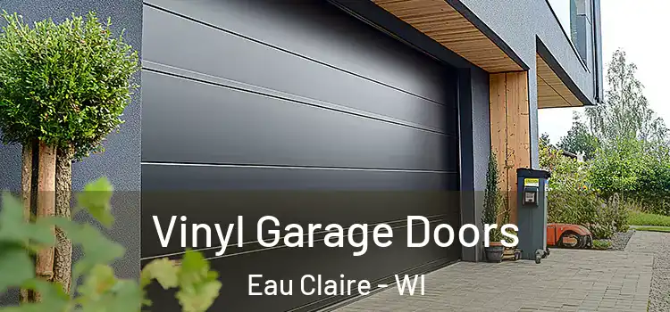  Vinyl Garage Doors Eau Claire - WI